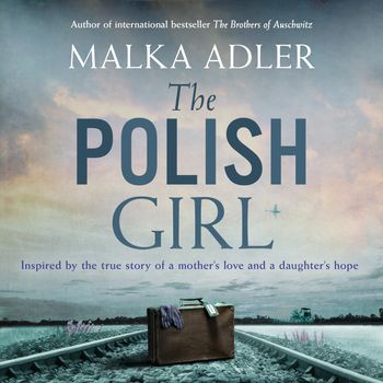 The Polish Girl: Unabridged edition - Malka Adler, Reader to be announced