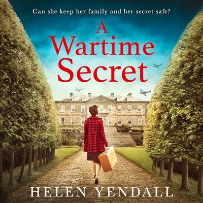 Cover image for A Wartime Secret: Unabridged edition - Helen Yendall, Read by Kitty Kelly