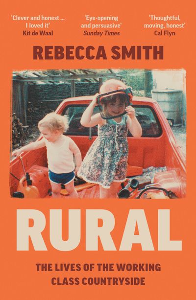 Cover image for Rural: The Lives of the Working Class Countryside - Rebecca Smith
