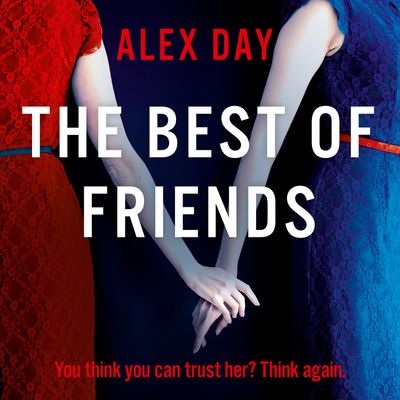 Cover image for The Best of Friends: Unabridged edition - Alex Day, Read by Mary Woodvine and Emily Pennant-Rea