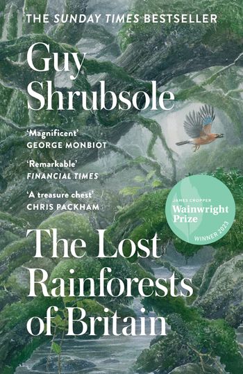 The Lost Rainforests of Britain - Guy Shrubsole
