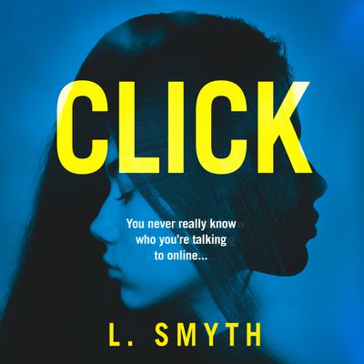 Click - L. Smyth, Read by Chloe Endean