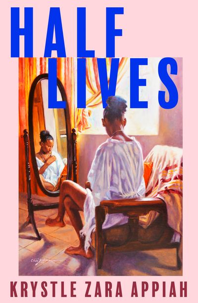 Cover image for Half Lives - Krystle Zara Appiah