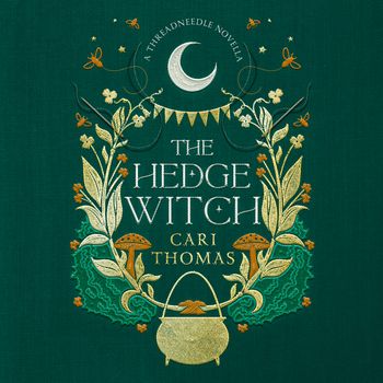 Threadneedle - The Hedge Witch: A Threadneedle Novella (Threadneedle): Unabridged edition - Cari Thomas, Read by Gabrielle Nellis-Pain