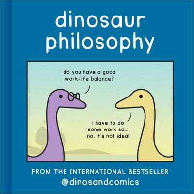 Dinosaur Philosophy - James Stewart, Illustrated by K Roméy