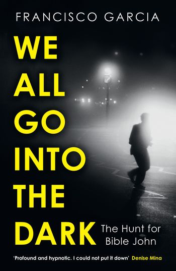 We All Go into the Dark - Francisco Garcia