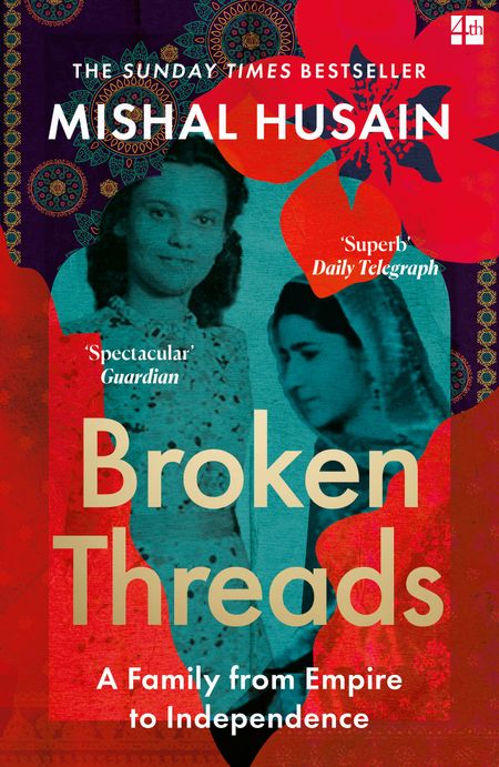 Cover image for Broken Threads: My Family From Empire to Independence - Mishal Husain