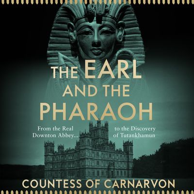  - The Countess of Carnarvon, Read by Countess of Carnarvon