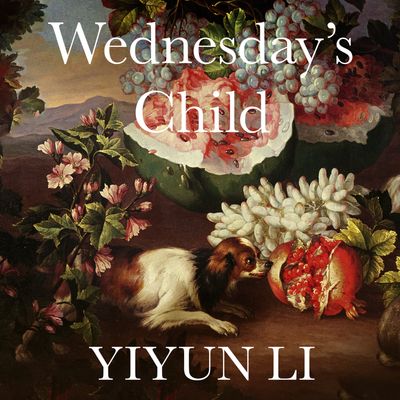 Wednesday’s Child: Unabridged edition - Yiyun Li