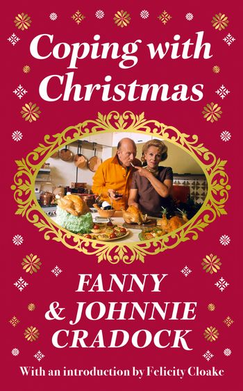 Coping with Christmas: A Fabulously Festive Christmas Companion - Fanny Cradock and Johnnie Cradock