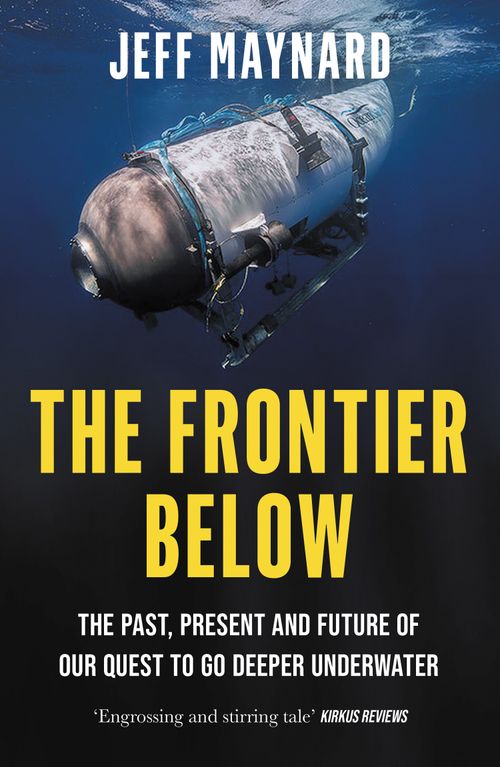 The Frontier Below, History and Archaeology – History – History: specific events and topics – Maritime history, Paperback, Jeff Maynard