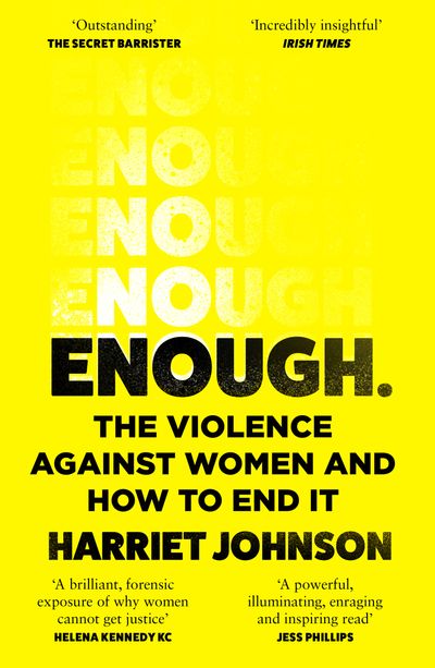 Enough: The Violence Against Women and How to End It - Harriet Johnson