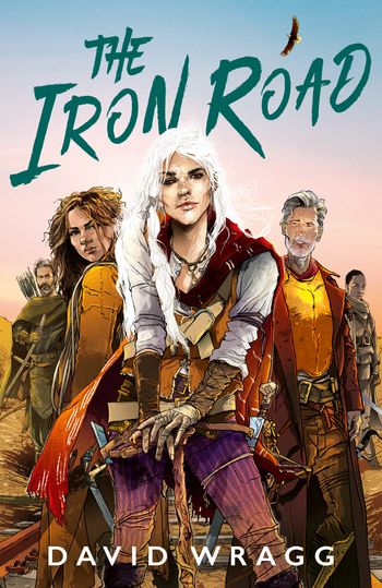 Tales of the Plains - The Iron Road (Tales of the Plains, Book 3) - David Wragg