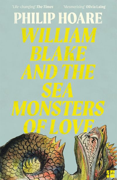 Cover image for William Blake and The Sea Monsters of Love - Philip Hoare