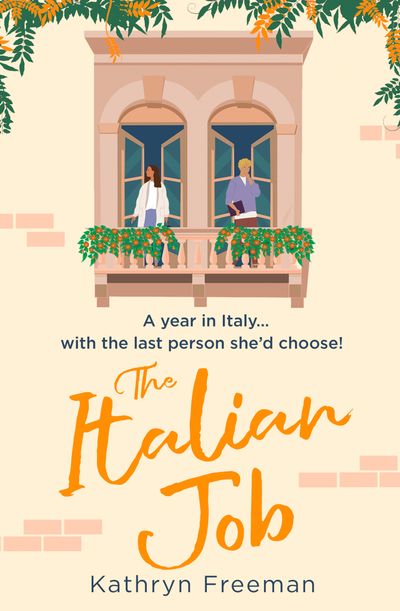 The Italian Job (The Kathryn Freeman Romcom Collection, Book 6) - Kathryn Freeman