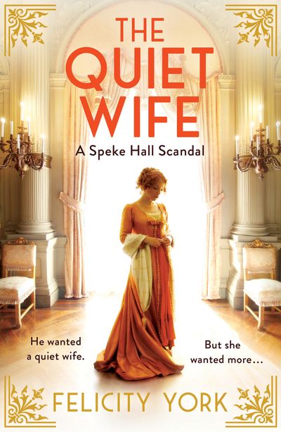 Cover image for Stately Scandals - The Quiet Wife: A Speke Hall Scandal (Stately Scandals, Book 2) - Felicity York