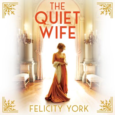 Cover image for Stately Scandals - The Quiet Wife: A Speke Hall Scandal (Stately Scandals, Book 2): Unabridged edition - Felicity York, Read by Allie Croker