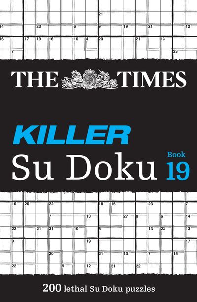 Cover image for The Times Su Doku - The Times Killer Su Doku Book 19: 200 lethal Su Doku puzzles (The Times Su Doku) - The Times Mind Games