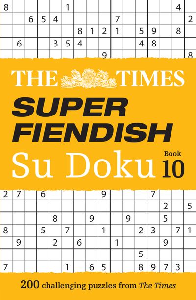 Cover image for The Times Su Doku - The Times Super Fiendish Su Doku Book 10: 200 challenging puzzles (The Times Su Doku) - The Times Mind Games
