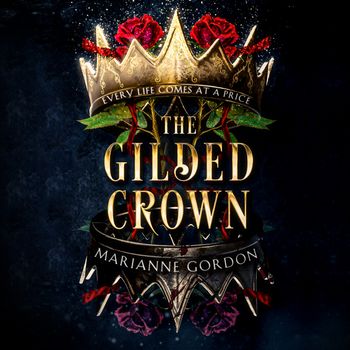 The Raven’s Trade - The Gilded Crown (The Raven’s Trade, Book 1): Unabridged edition - Marianne Gordon, Read by Kristin Atherton