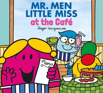 Mr. Men & Little Miss Every Day - Mr. Men and Little Miss at the Café (Mr. Men & Little Miss Every Day) - Adam Hargreaves