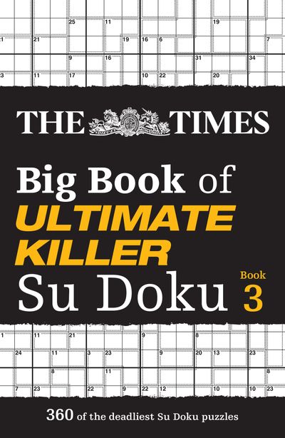 Cover image for The Times Su Doku - The Times Big Book of Ultimate Killer Su Doku book 3: 360 of the deadliest Su Doku puzzles (The Times Su Doku) - The Times Mind Games
