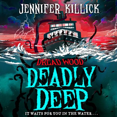 Cover image for Dread Wood - Deadly Deep (Dread Wood, Book 4): Unabridged edition - Jennifer Killick, Read by To Be Confirmed