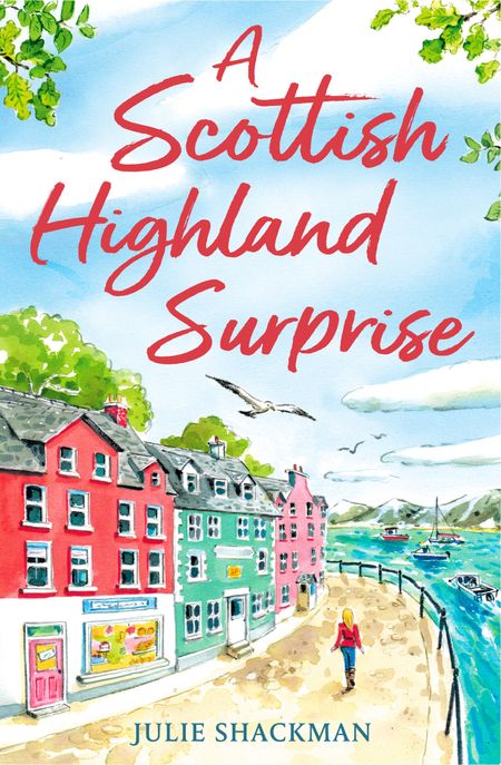 A Scottish Highland Surprise (Scottish Escapes, Book 2) - Julie Shackman
