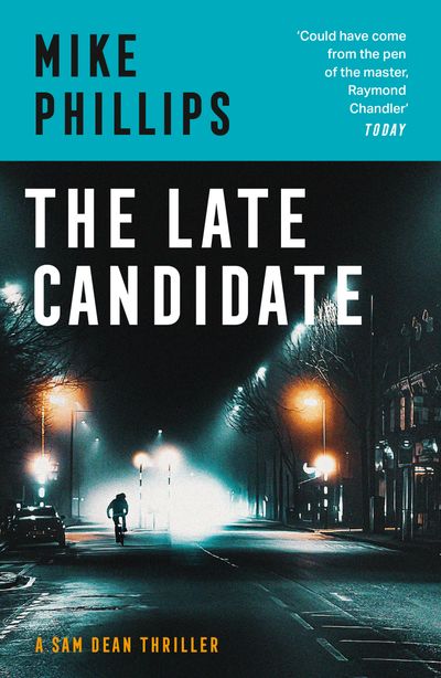 Cover image for Sam Dean Thriller - The Late Candidate (Sam Dean Thriller, Book 2) - Mike Phillips