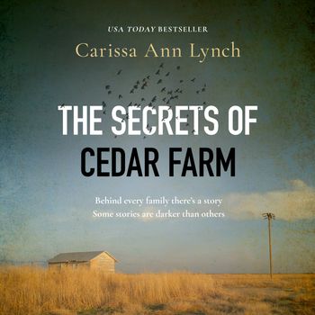 The Secrets of Cedar Farm: Unabridged edition - Carissa Ann Lynch, Read by Laurence Bouvard