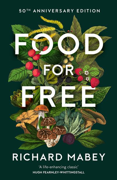 Cover image for Food for Free: 50th Anniversary Edition - Richard Mabey