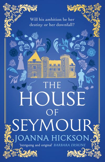 Cover image for The House of Seymour - The House of Seymour (The House of Seymour, Book 1) - Joanna Hickson