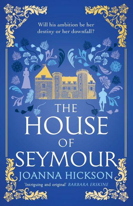 Cover image for The House of Seymour - The House of Seymour (The House of Seymour, Book 1) - Joanna Hickson