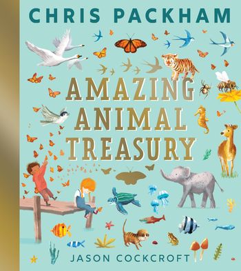 Amazing Animal Treasury - Chris Packham, Illustrated by Jason Cockcroft