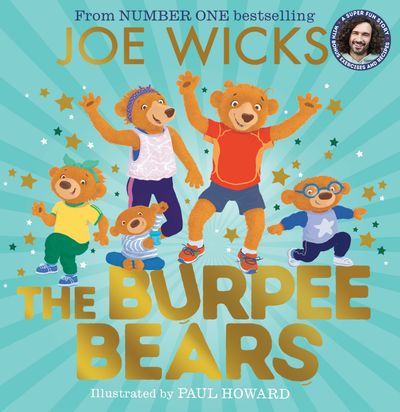 The Burpee Bears - Joe Wicks, Illustrated by Paul Howard