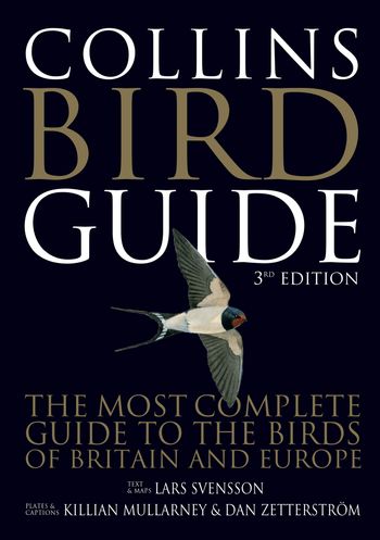 Collins Bird Guide: Third edition - Lars Svensson, Killian Mullarney and Dan Zetterström