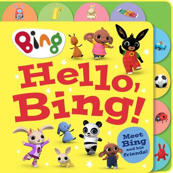 Bing - Hello, Bing! (Tabbed Board) (Bing) - HarperCollins Children’s Books