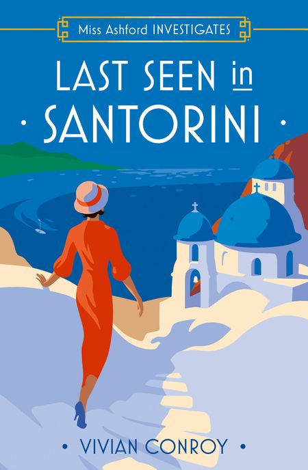 Cover image for Miss Ashford Investigates - Last Seen in Santorini (Miss Ashford Investigates, Book 2) - Vivian Conroy