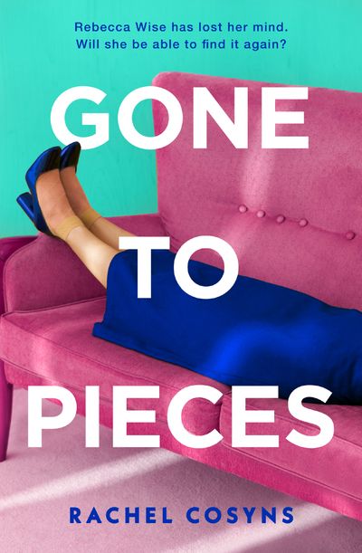 Gone to Pieces - Rachel Cosyns