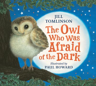 Cover image for The Owl Who Was Afraid of the Dark - Jill Tomlinson, Illustrated by Paul Howard