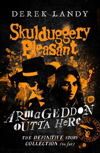 Cover image for Skulduggery Pleasant – Armageddon Outta Here – The World of Skulduggery Pleasant (Skulduggery Pleasant) - Derek Landy