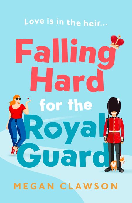 Cover image for Falling Hard for the Royal Guard - Megan Clawson