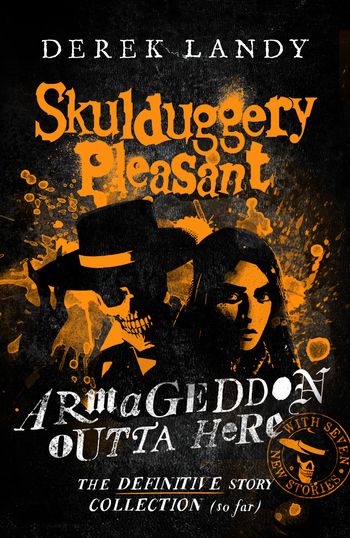Skulduggery Pleasant - Armageddon Outta Here – The World of Skulduggery Pleasant (Skulduggery Pleasant) - Derek Landy