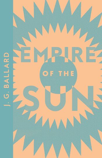 Collins Modern Classics - Empire of the Sun (Collins Modern Classics) - J. G. Ballard