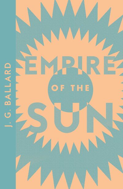 Collins Modern Classics - Empire of the Sun (Collins Modern Classics) - J. G. Ballard