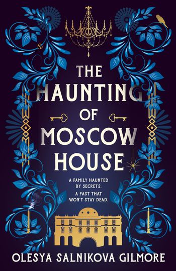 The Haunting of Moscow House - Olesya Salnikova Gilmore