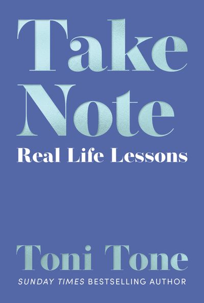 Take Note: Real Life Lessons - Toni Tone