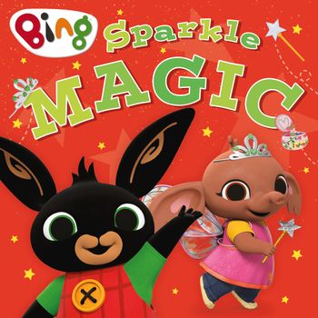 Bing - Sparkle Magic (Bing) - HarperCollins Children’s Books