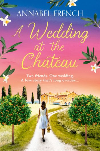 The Chateau Series - A Wedding at the Chateau (The Chateau Series, Book 3) - Annabel French