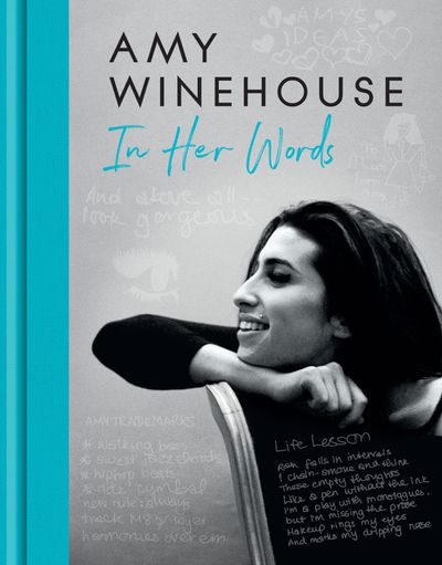 Amy Winehouse – In Her Words - Amy Winehouse, Foreword by Mitch Winehouse and Janis Winehouse